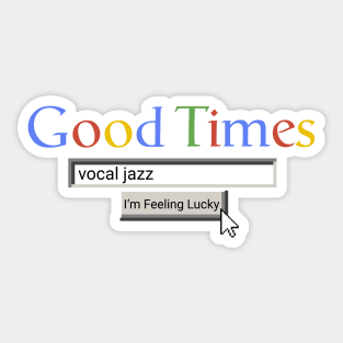 Good Times Vocal Jazz Sticker